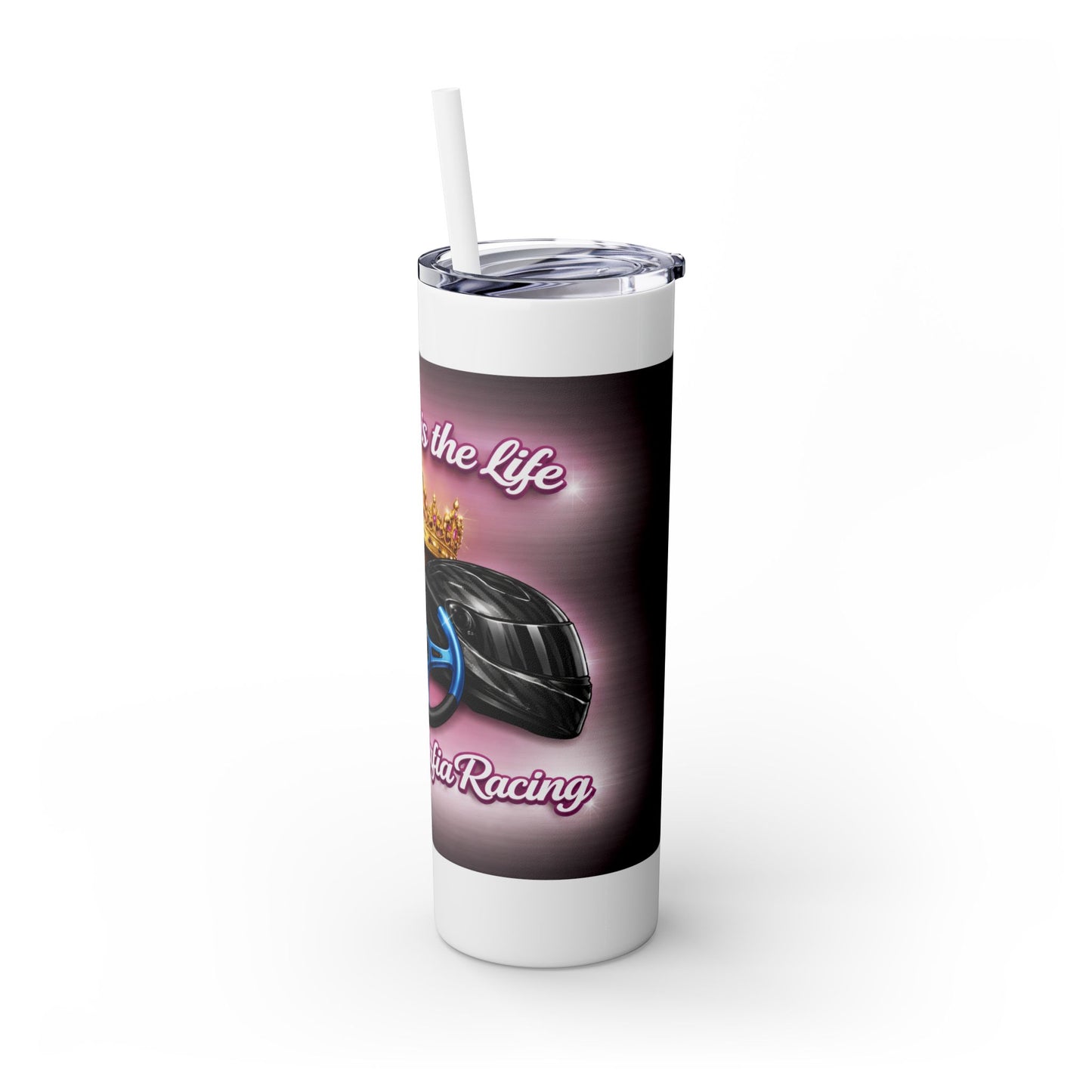 Racing Queen 20oz Skinny Tumbler with Straw — 'Race Life Is the Life' Pink Helmet & Crown Design