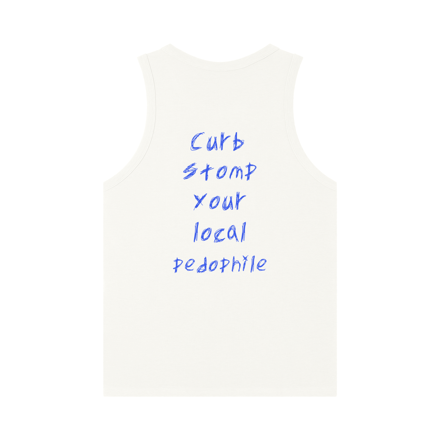 Tank Top- Curb stomp your local pedophile