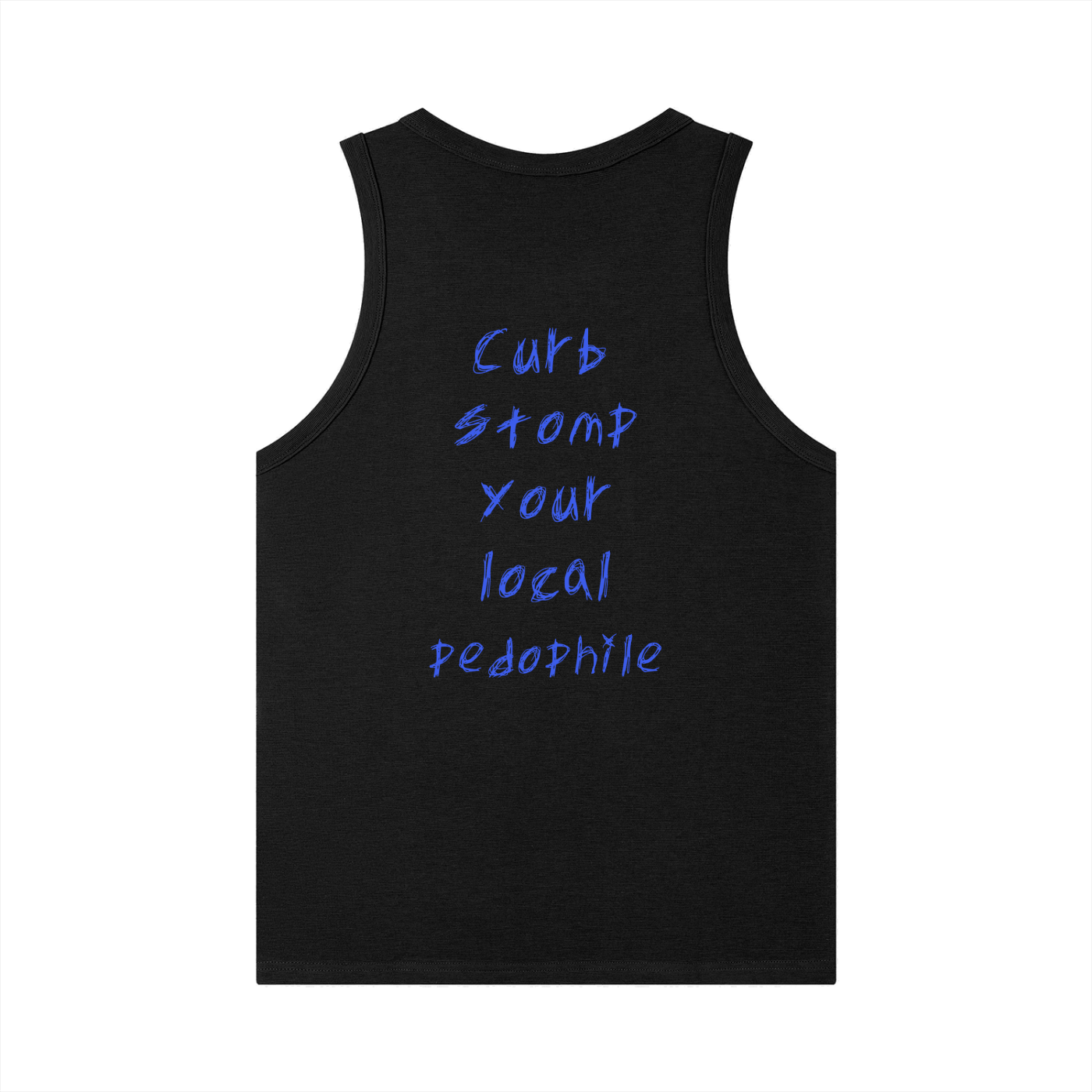 Tank Top- Curb stomp your local pedophile