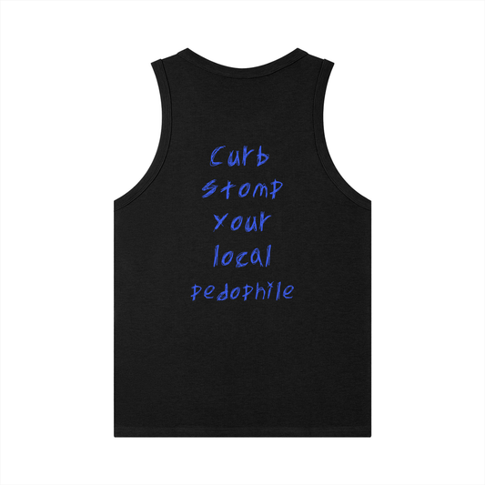 Tank Top- Curb stomp your local pedophile